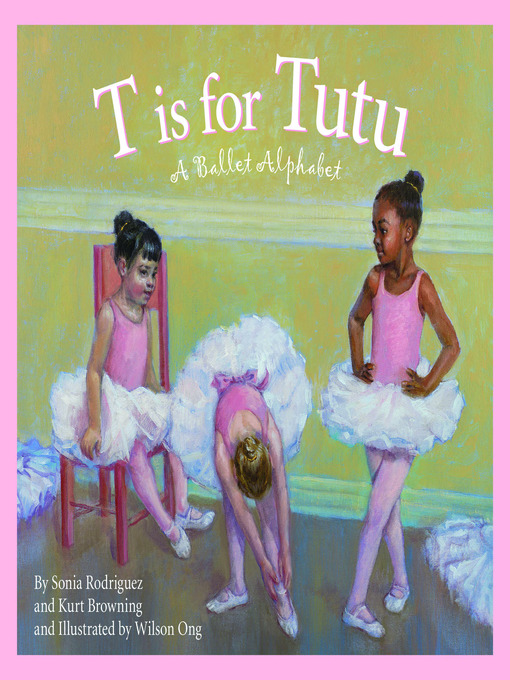 Title details for T is for Tutu by Sonia Rodriguez - Available